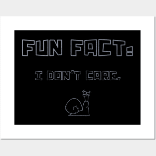 Fun Fact I Don't Care Posters and Art